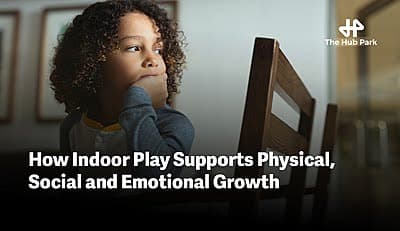 How Indoor Play Supports Physical, Social, and Emotional Growth