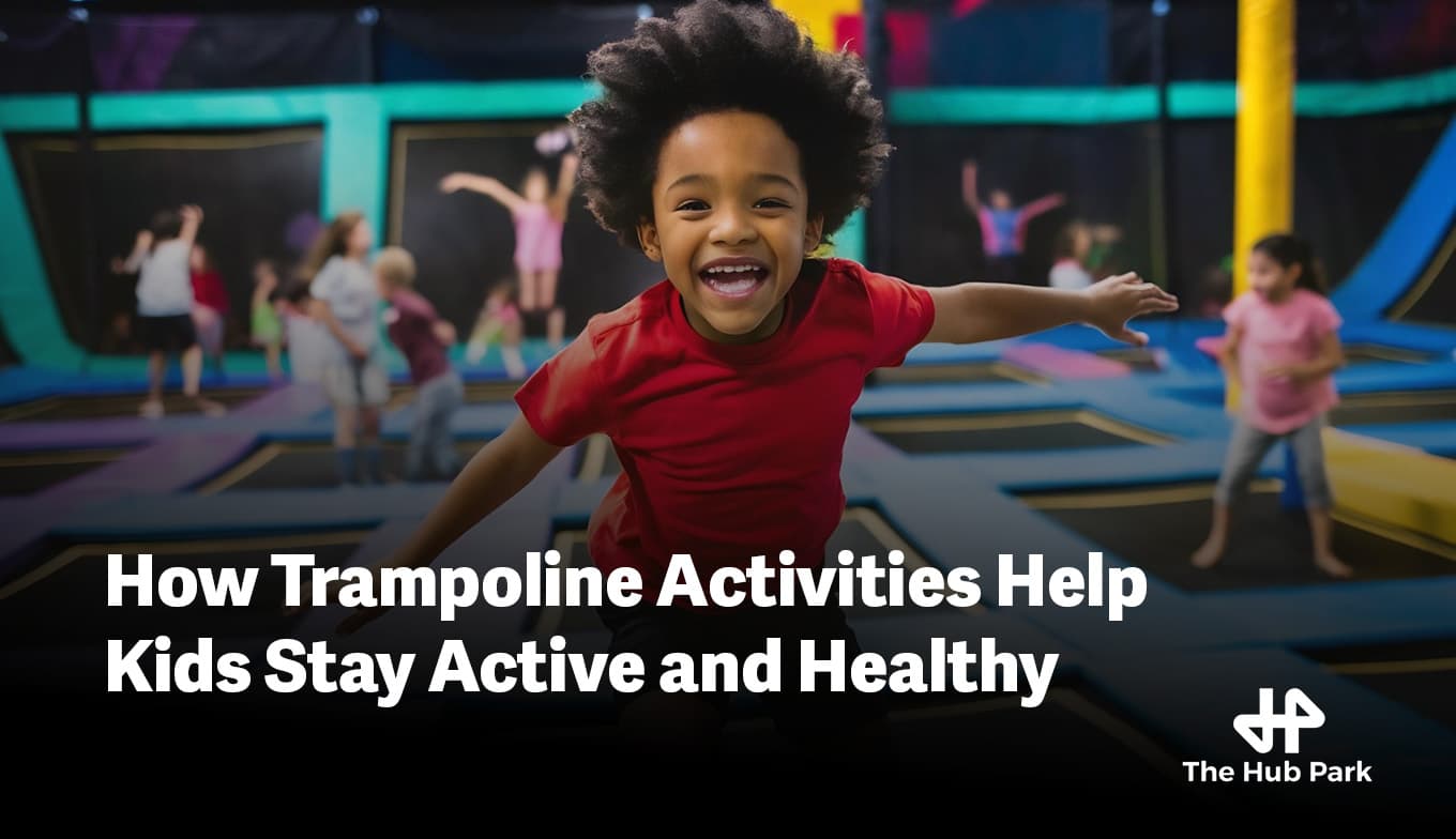How Trampoline Activities Help Kids Stay Active and Healthy?